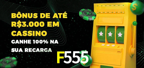F555 melhor bônus de depósito